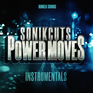 SONIKCUTS "POWER MOVES INSTRUMENTALS"