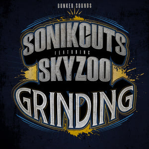 SONIKCUTS FEAT. SKYZOO "GRINDING"